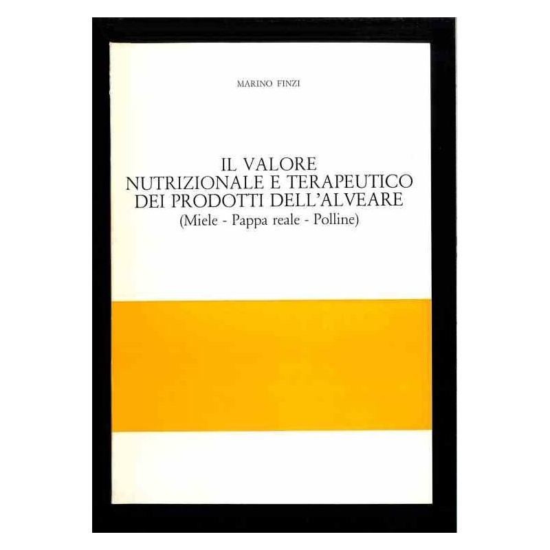 Il valore nutrizionale e terapeutico dei prodotti dell'alveare di Finzi Mario