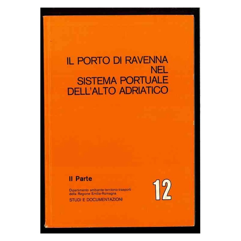 Il porto di Ravenna nel sistema portuale dell'alto Adriatico parte 2