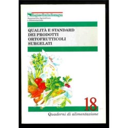 Qualità e standard dei prodotti ortofrutticoli surgelati n.18 di Regione Emilia Romagna