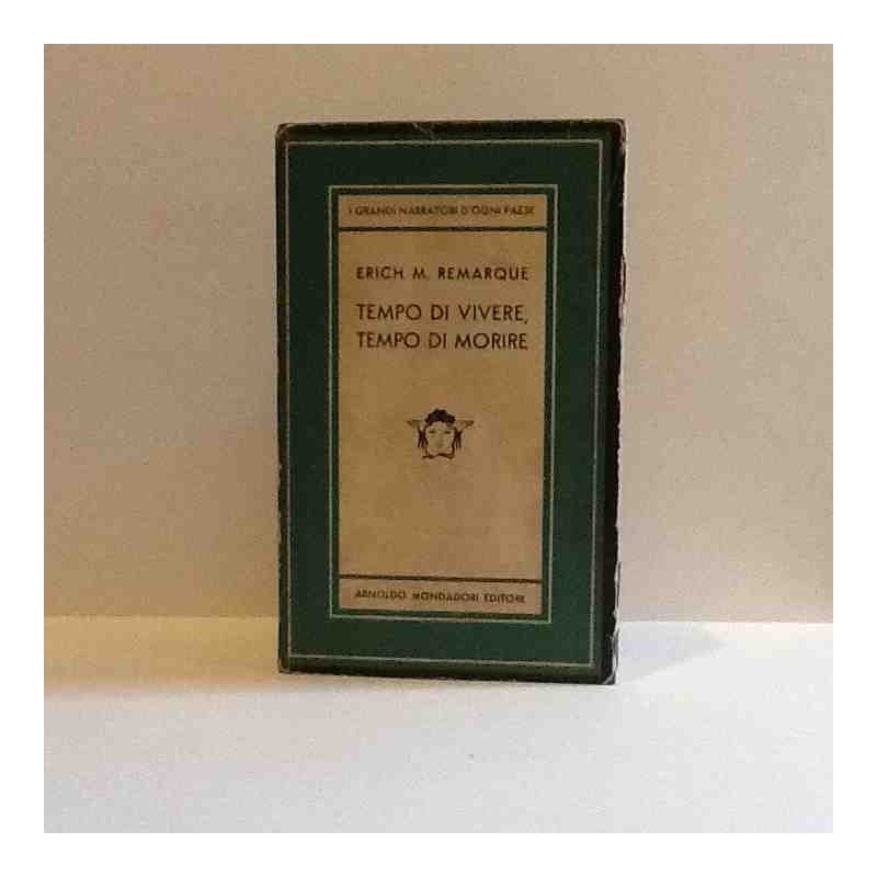 Tempo di vivere, tempo di morire di Remarque Erich.M.