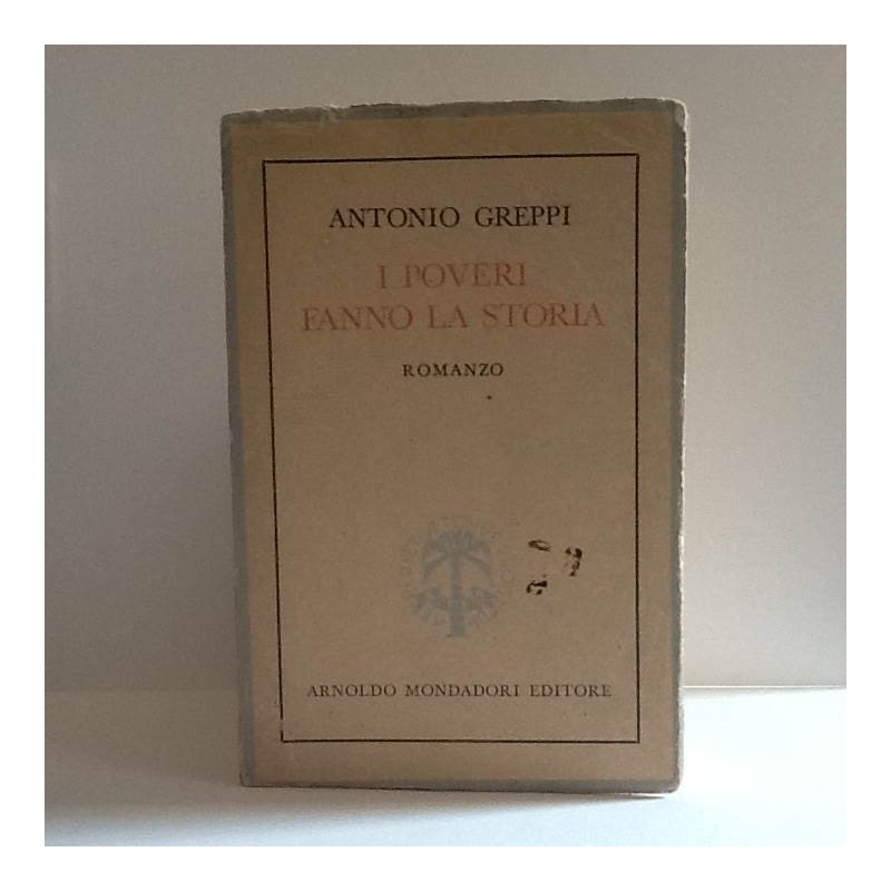 I poveri fanno la storia di Greppi Antonio