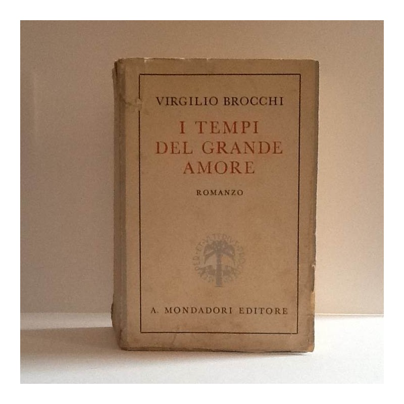 I tempi del grande amore di Brocchi Virgilio