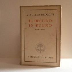 Il destino in pugno di Brocchi Virgilio