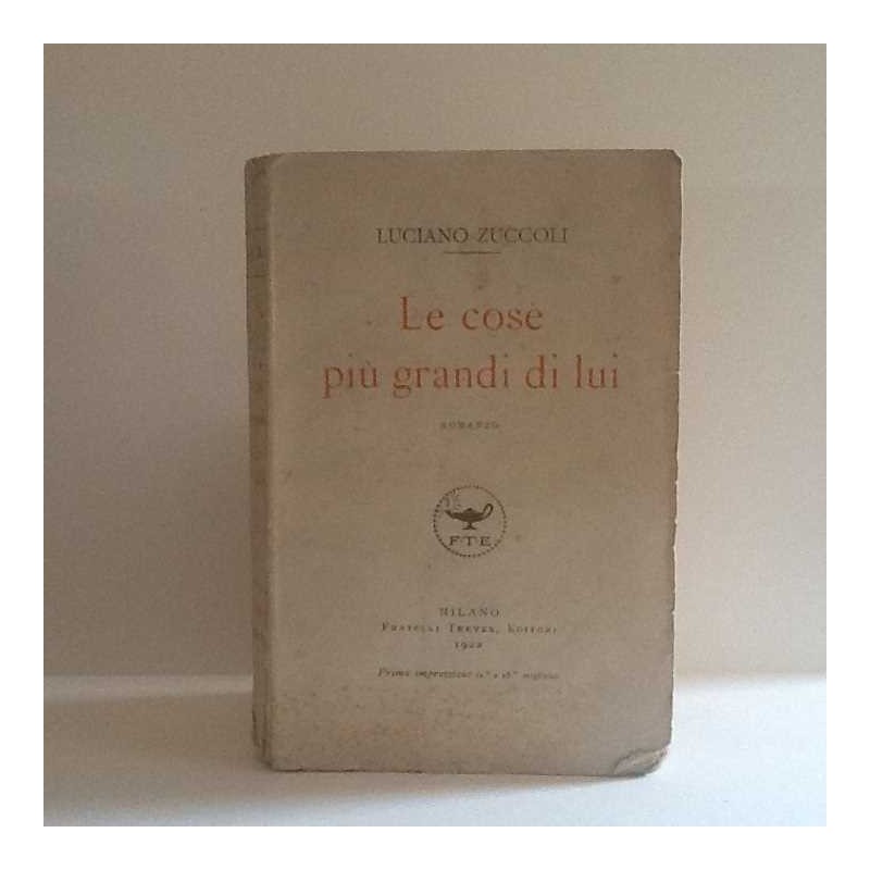 Le cose piu' grandi di lui di Zuccoli Luciano