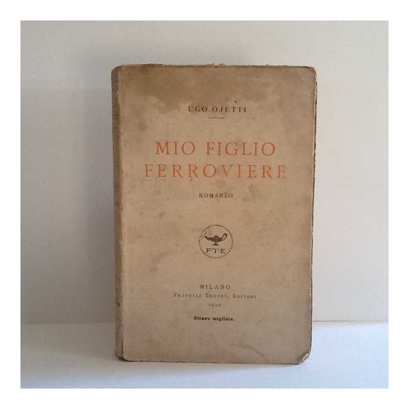 Mio figlio ferroviere di Ojetti Ugo