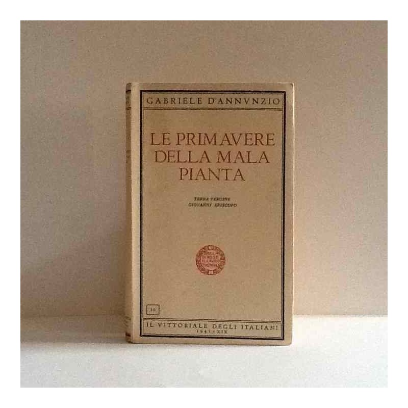 Le primavere della mala pianta di D'annunzio Gabriele