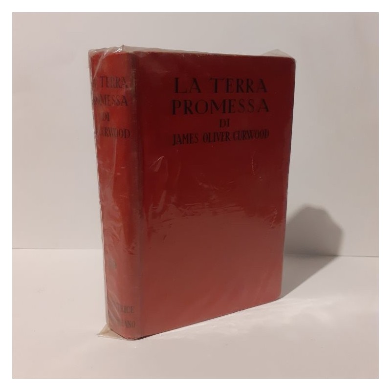 La terra promessa di Curwood James Oliver