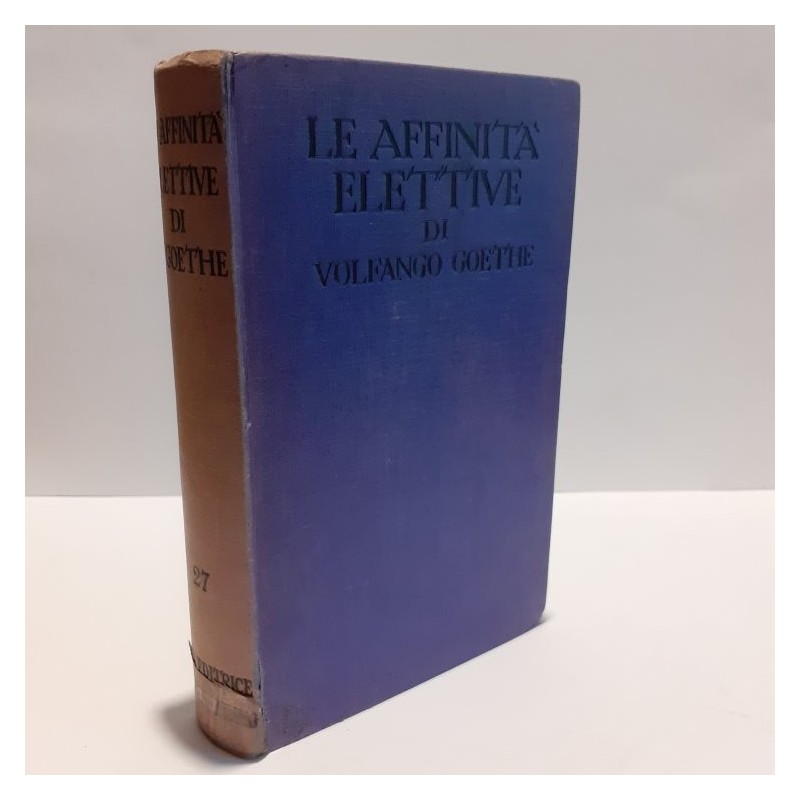 Le affinità elettive di Goethe W.