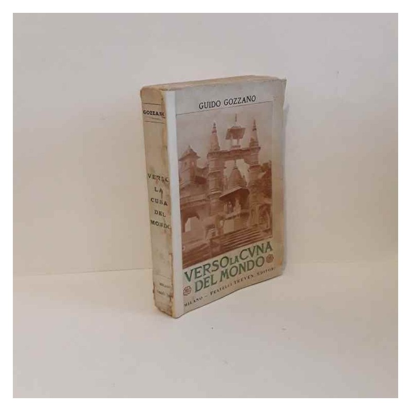 Verso la cuna del mondo - lettere dall'India di Gozzano Guido