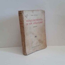 Vita e oltrevita di un aviatore di Putelli L.