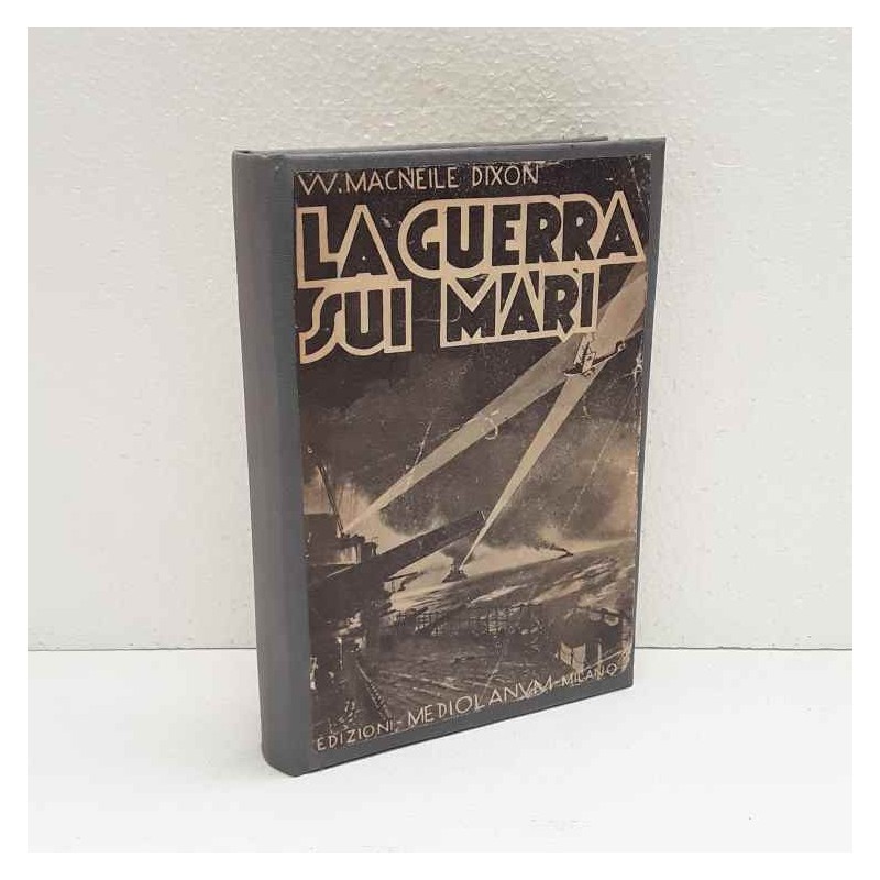 La guerra sui mari di Dixon W.Macneile