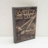 La guerra sui mari di Dixon W.Macneile