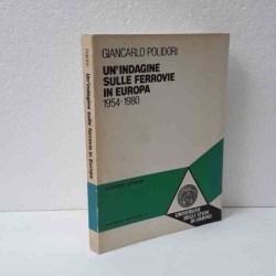 Un'indagine sulle ferrovie in Europa 1954-1980 di Polidori Giancarlo