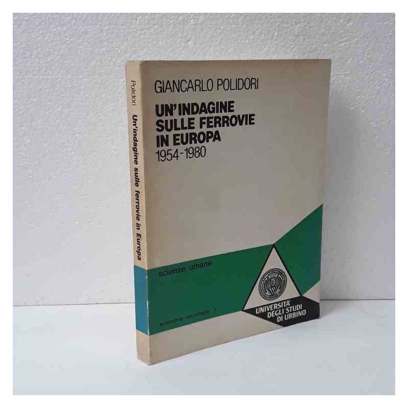 Un'indagine sulle ferrovie in Europa 1954-1980 di Polidori Giancarlo