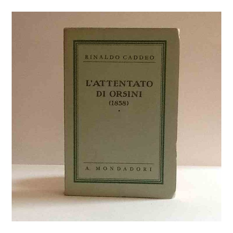 L'attentato di Orsini di Caddeo Rinaldo