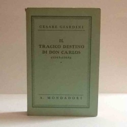 Il tragico destino di Don Carlos di Giardini Cesare