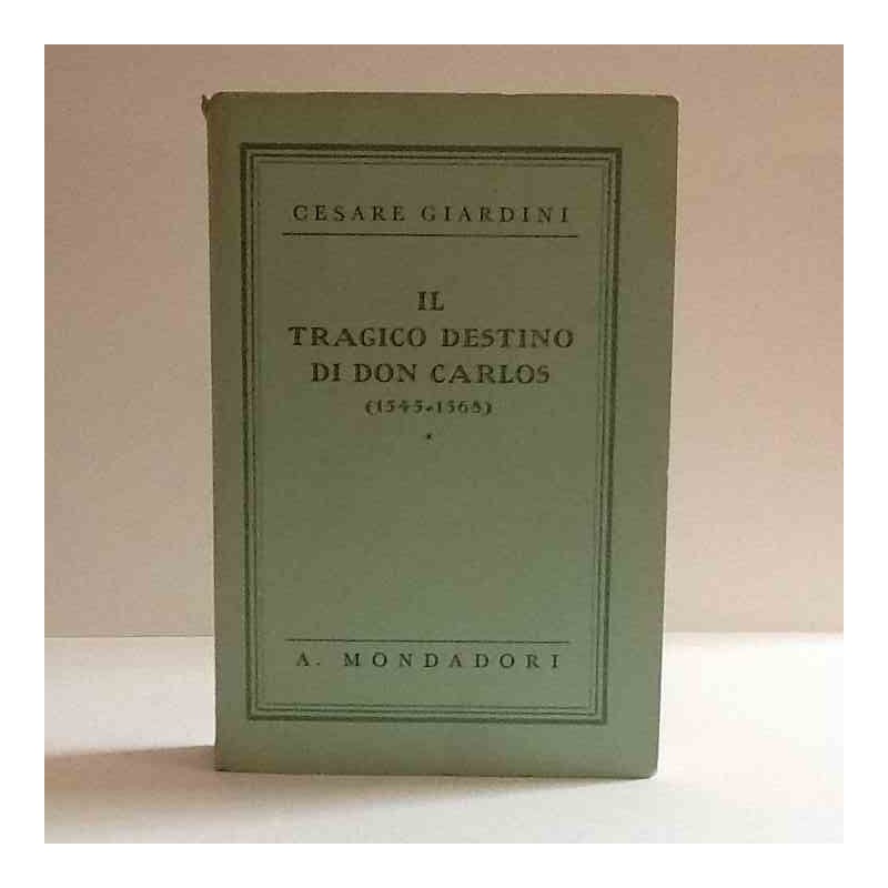 Il tragico destino di Don Carlos di Giardini Cesare