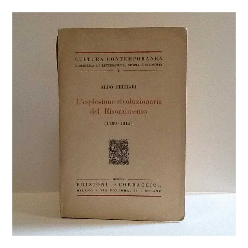 L'esplosione rivoluzionaria del Risorgimento di Ferrari Aldo