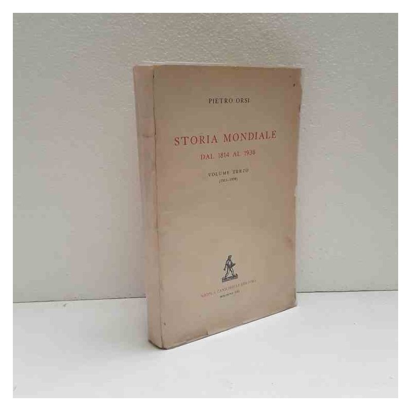 Storia Mondiale dal 1814-1938 - vol.3 di Orsi Pietro