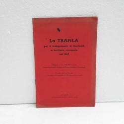 La "Trafila" per il trafugamento di Garibaldi nel 1849