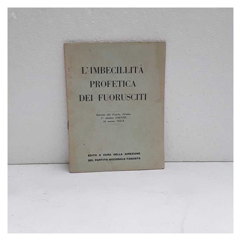 L'imbecillità profetica dei fuoriusciti - estratto dal Popolo d'Italia