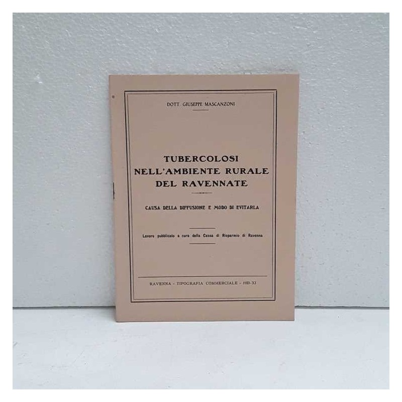 Tubercolosi nell'ambiente rurale del ravennate di Mascanzoni Giuseppe