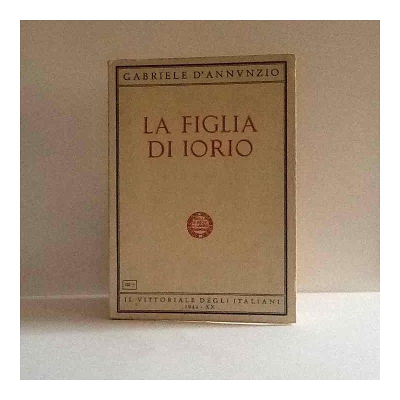 La figlia di Iorio di D'annunzio Gabriele