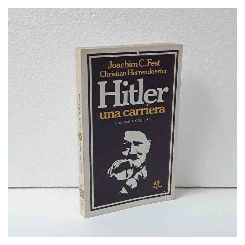 Hitler una carriera di Fest - Herrendoerfer