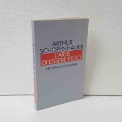 L'arte di essere felici di Shopenhauer Arthur