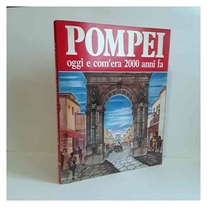 Pompei oggi e com'era 2000 anni fa