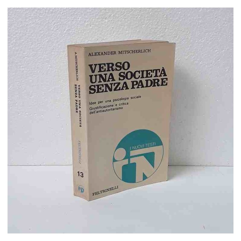 Verso una società senza padre di Mitscherlich Alexander