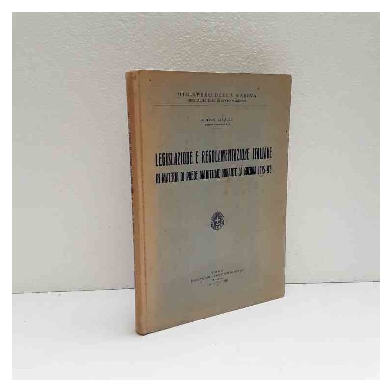 Legislazione e Regol.Italiana 1915/18 - prede marittime di De Lalla Alfonso