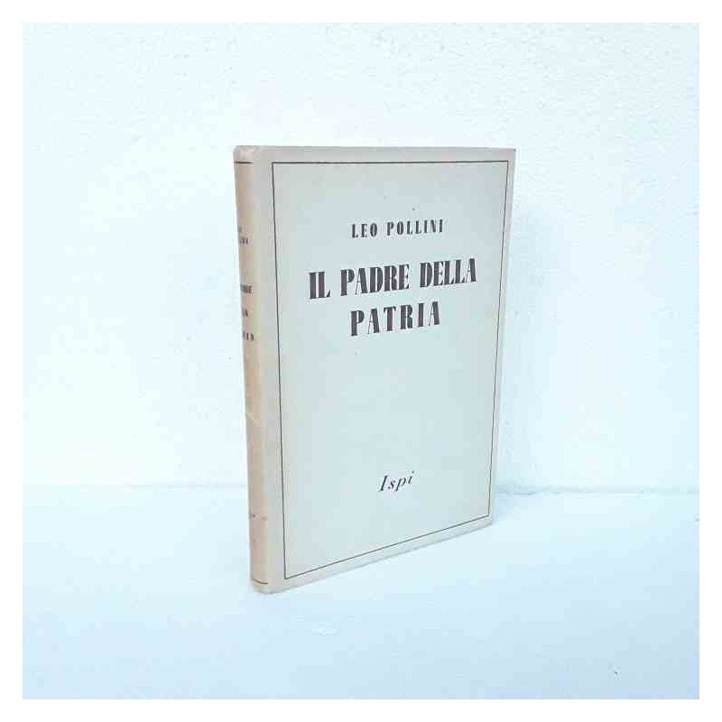 Il padre della patria di Pollini Leo