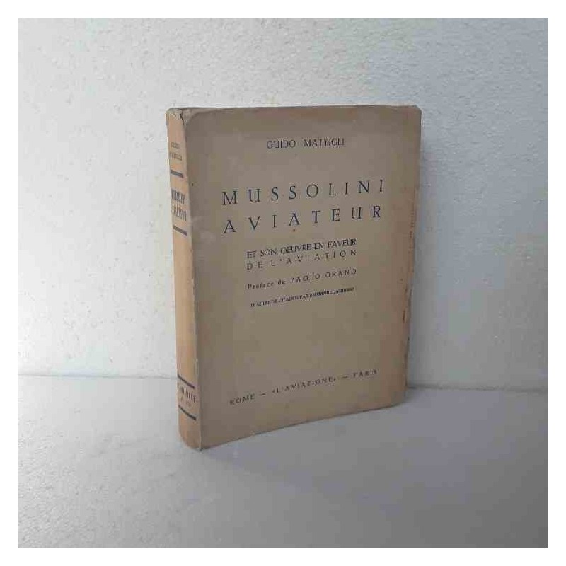 Mussolini Aviateur di Mattioli Guido