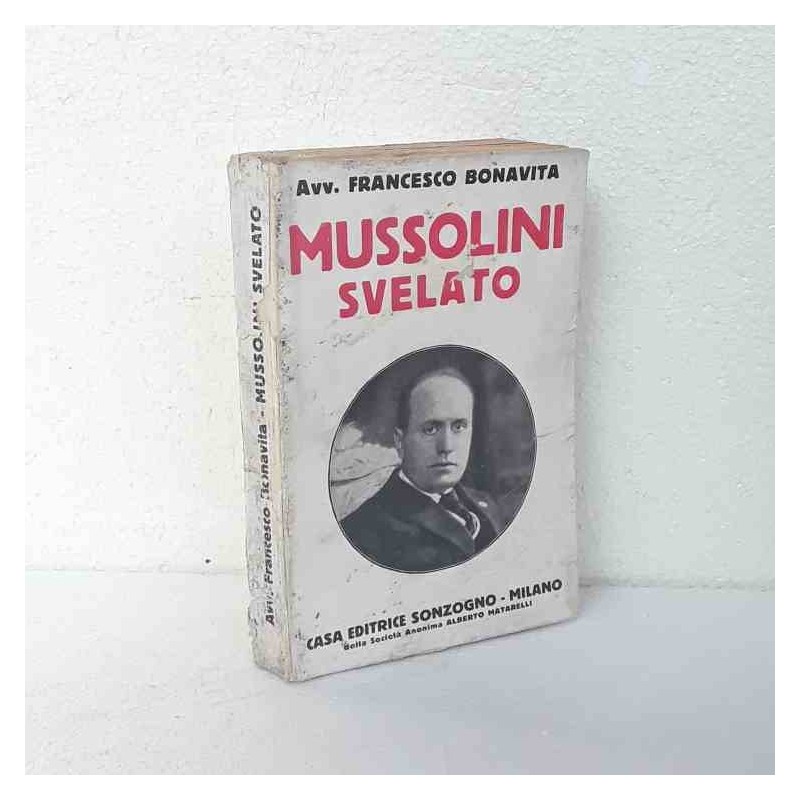 Mussolini svelato di Bonavita Francesco