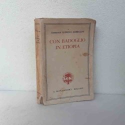 Con Badoglio in Etiopia di...