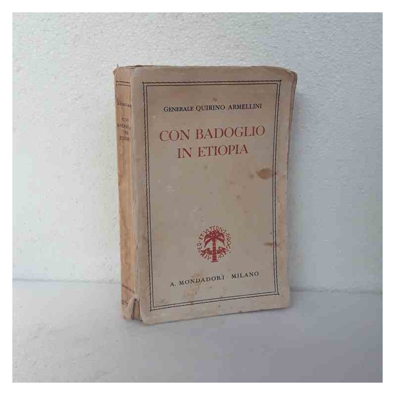 Con Badoglio in Etiopia di Armellini Quirino