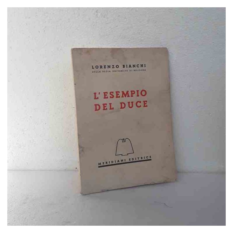 L'esempio del Duce di Bianchi Lorenzo