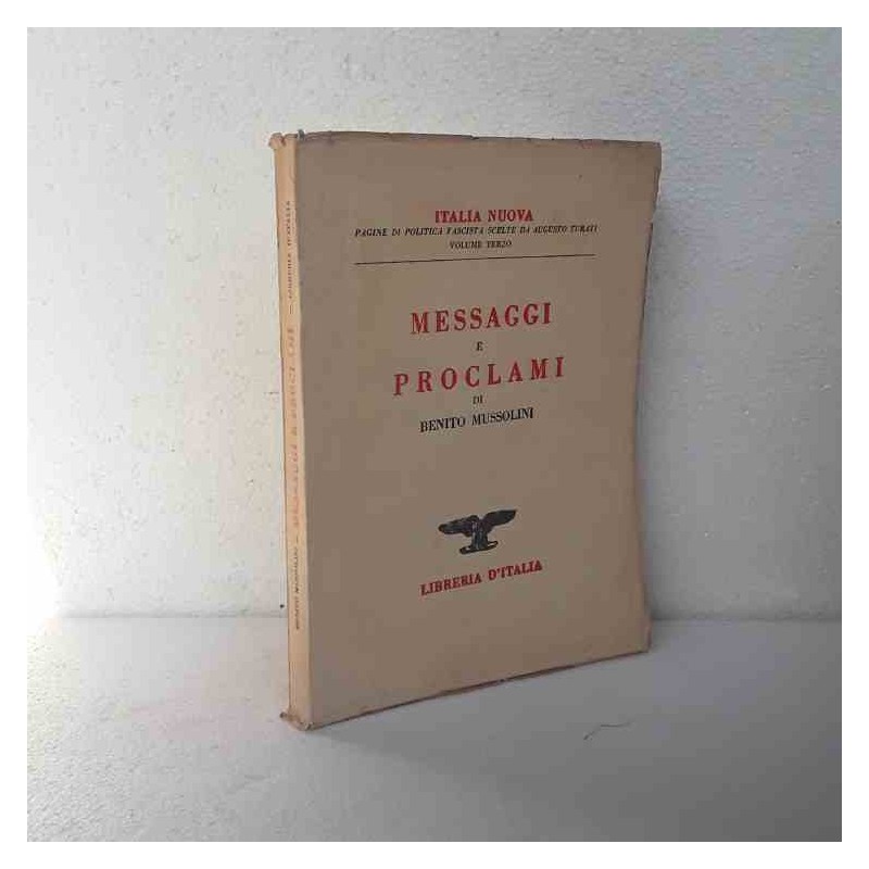 Messaggi e Proclami di Benito Mussolini di Mussolini Benito
