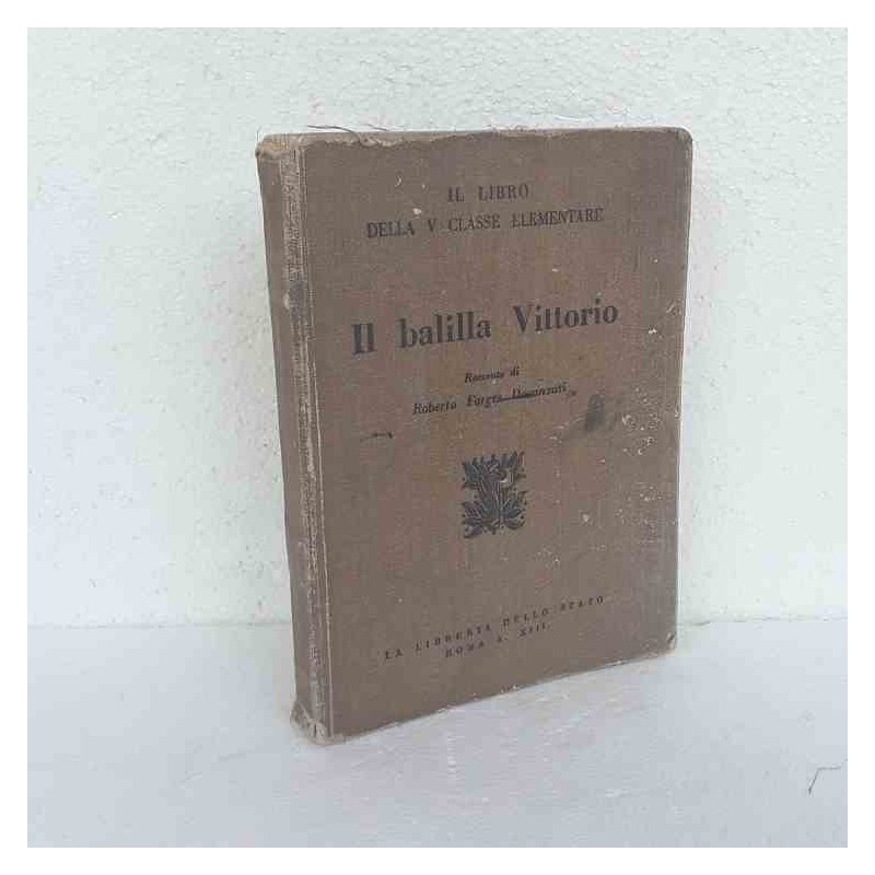 Il balilla Vittorio di Davanzati Roberto Forges