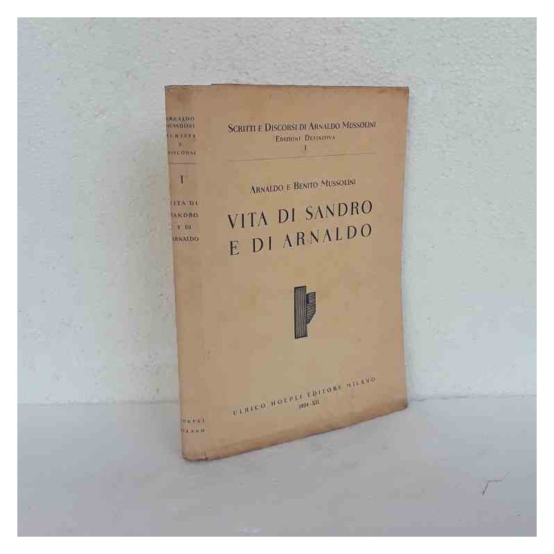 Vita di Sandro e di Arnaldo di Mussolini A.