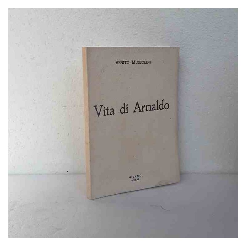 Vita di Arnaldo di Mussolini Benito