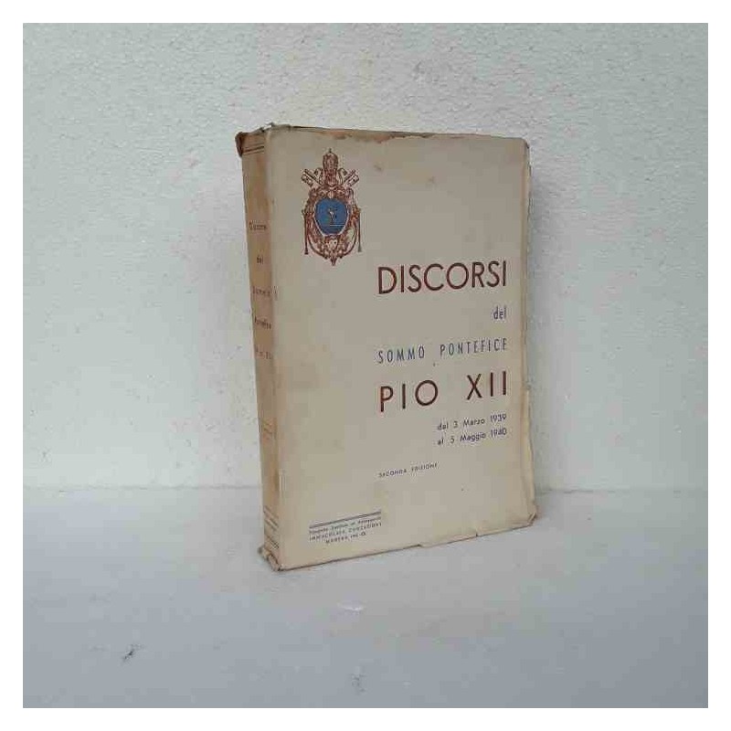 Discorsi e radiomessaggi di sua santità Pio XII