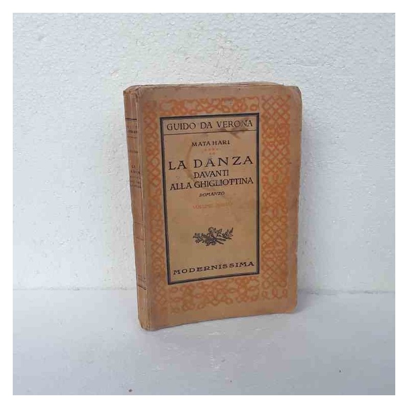 Mata Hari la danza davanti alla ghiglottina vol 6 di Da Verona Guido