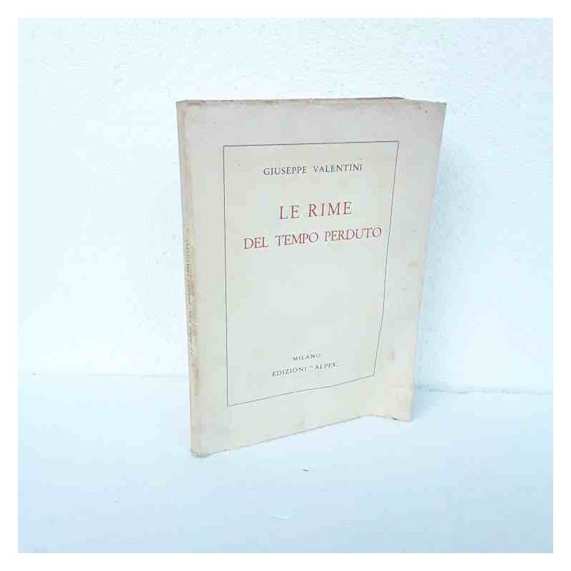 Le rime del tempo perduto di Valentini Giuseppe
