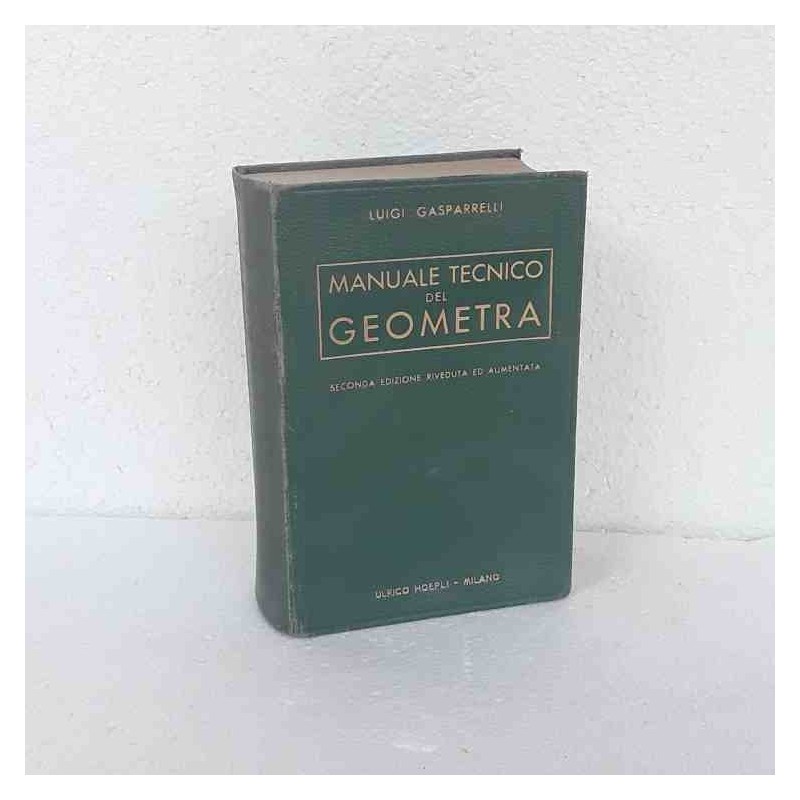 Manuale tecnico del geometra di Gasparelli Luigi