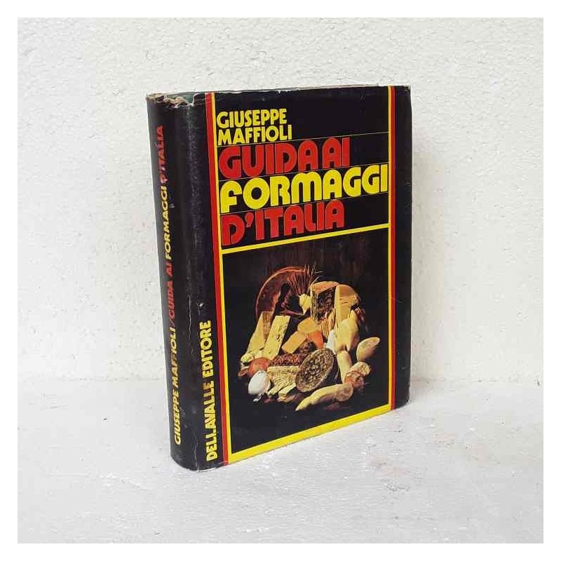 Guida ai formaggi d'Italia di Maffioli Giuseppe