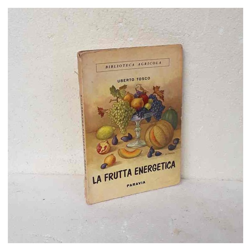 La frutta energetica di Tosco Uberto