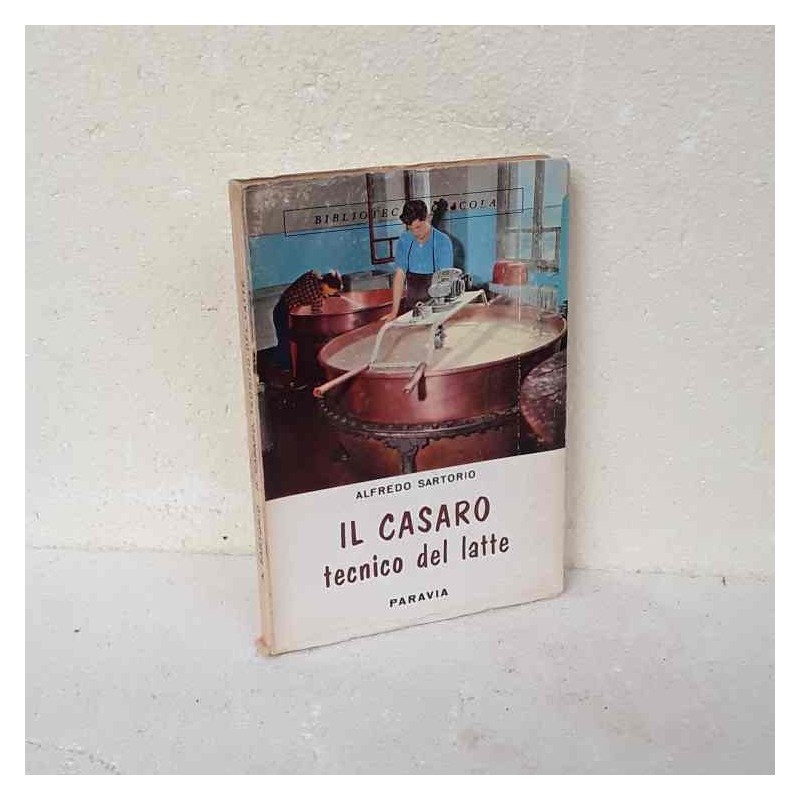 Il casaro tecnico del latte di Sartorio Alfredo