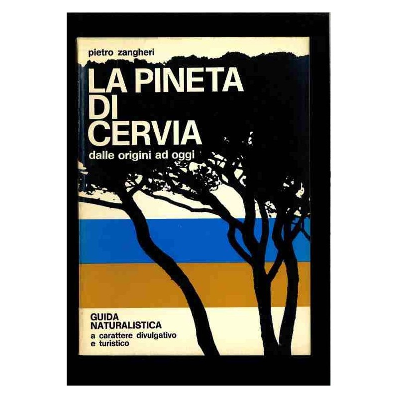 La Pineta di Cervia dalle origini ad oggi